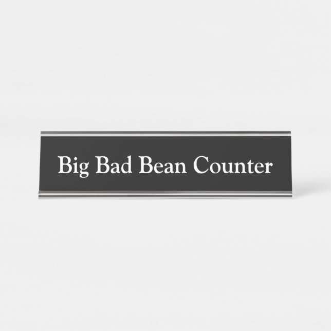 Big Bad Bean Counter, Desk Name Plate (Front)