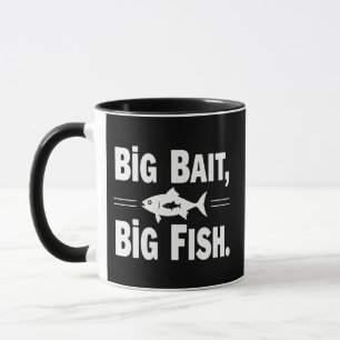 Big Bait Big Fish Funny Fishing Mug