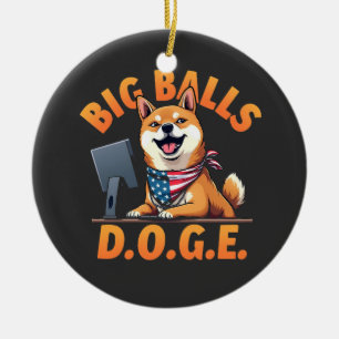 Big Balls Doge Department of Government Efficiency Ceramic Ornament