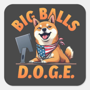 Big Balls Doge Department of Government Efficiency Square Sticker