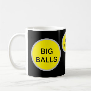 BIG BALLS Mug – Funny Inside Joke Gift
