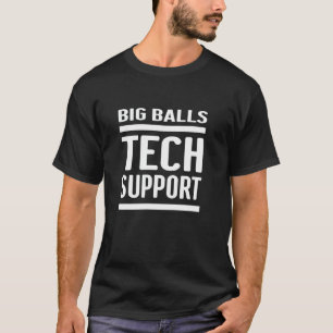 Big Balls Tech Support Confidence Boost Pro Trump T-Shirt