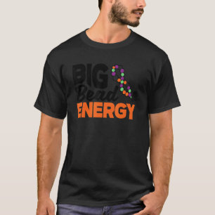 Big Bead Energy Graphic Beadwork Beading Hand Stit T-Shirt