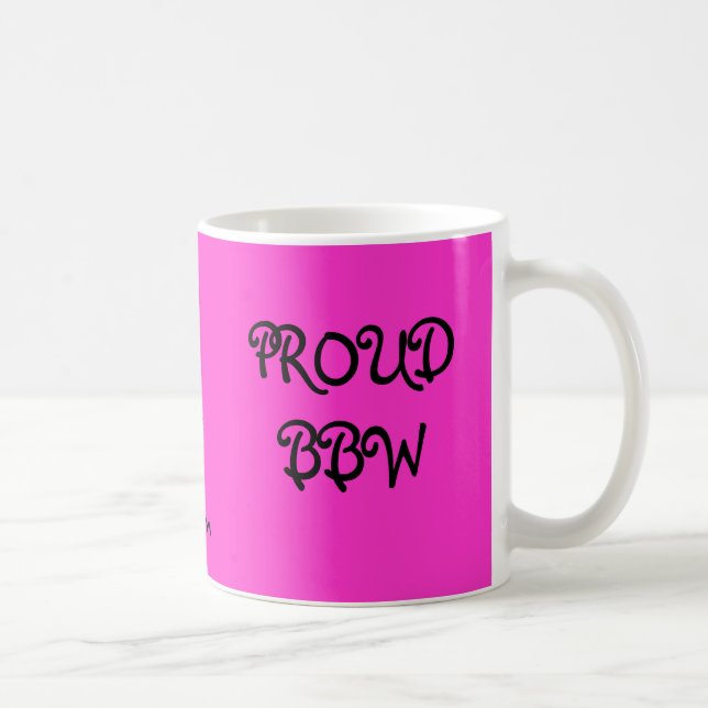 Big Beautiful Woman, PROUD BBW, s*69*m, B*B*W* Coffee Mug (Right)