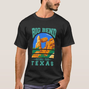 Big Bend BIG BEND NATIONAL PARK TEXAS FUNNY Nation T-Shirt