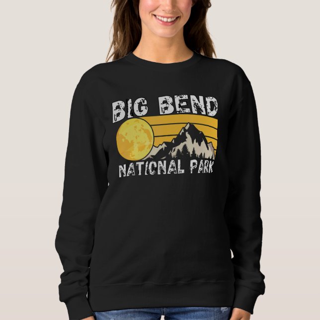 Big Bend National Park  Texas State Park 1 Sweatshirt (Front)