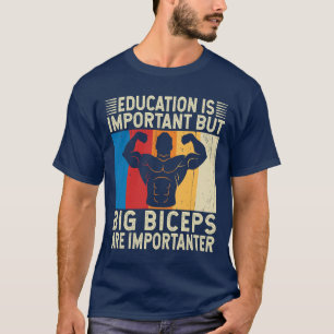 Big Biceps Are Importanter Funny Workout Gym T-Shirt
