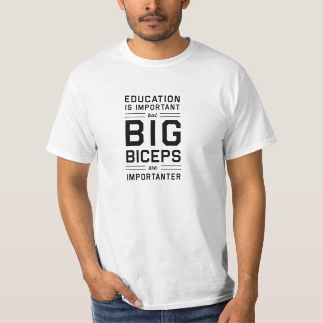 Big Biceps are Importanter T-Shirt (Front)