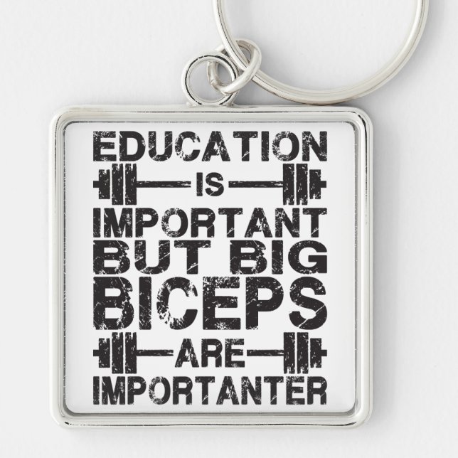Big Biceps are Importanter Than Education Key Ring (Front)