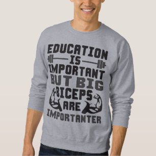 Big Biceps are Importanter Than Education Shirt