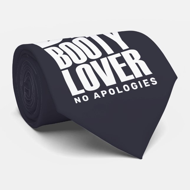 BIG BOOTY LOVER TIE (Rolled)