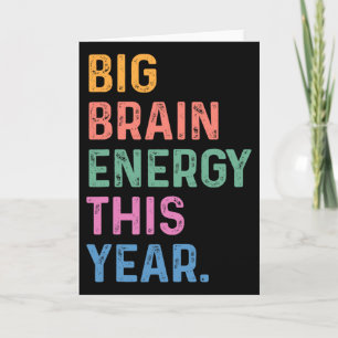 Big Brain Energy This Year Funny Byck To School Te Card
