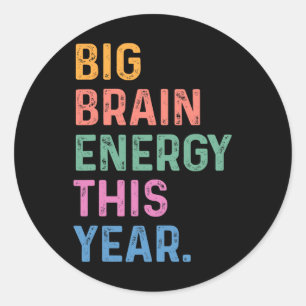 Big Brain Energy This Year Funny Byck To School Te Classic Round Sticker
