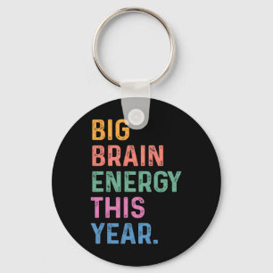 Big Brain Energy This Year Funny Byck To School Te Key Ring