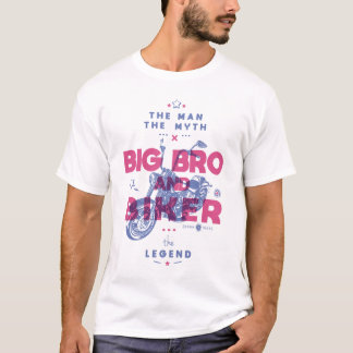 Big bro and biker the man the myth the legend T-Shirt