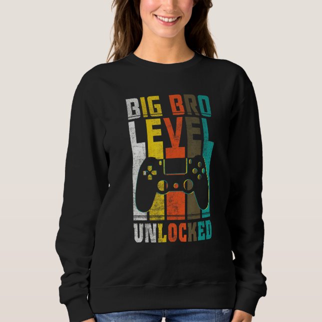 Big Bro Level Unlocked To Be Brother Levelled Up T Sweatshirt (Front)