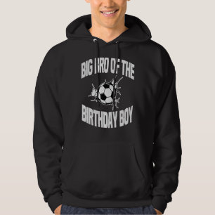 Big Bro Of The Birthday Boy Soccer Ball Team Bday Hoodie