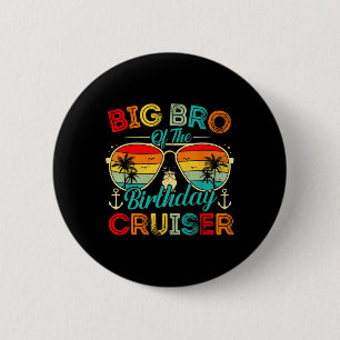 Big Bro Of The Birthday Cruiser Family Cruise Birt 6 Cm Round Badge