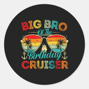 Big Bro Of The Birthday Cruiser Family Cruise Birt Classic Round Sticker