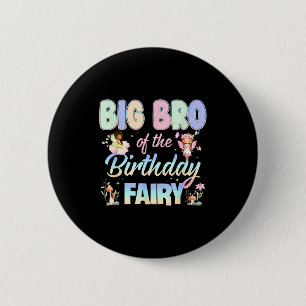 Big Bro Of The Birthday Fairy Little Girl Magical  6 Cm Round Badge