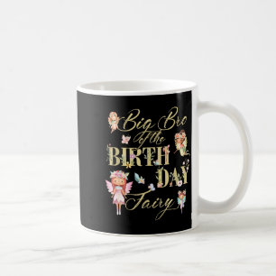 Big Bro Of The Birthday Fairy Little Girl Magical  Coffee Mug