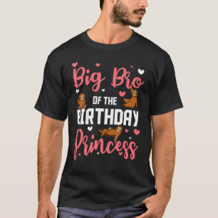 Big Bro Of The Birthday Princess Sloth Bday Celebr T-Shirt