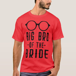 Big Bro of the Bride Bachelor Matching Group Broth T-Shirt
