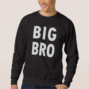 Big Bro Simple Black and White Text Big Brother Sweatshirt