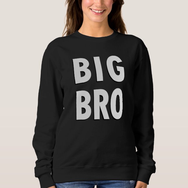 Big Bro Simple Black and White Text Big Brother Sweatshirt (Front)