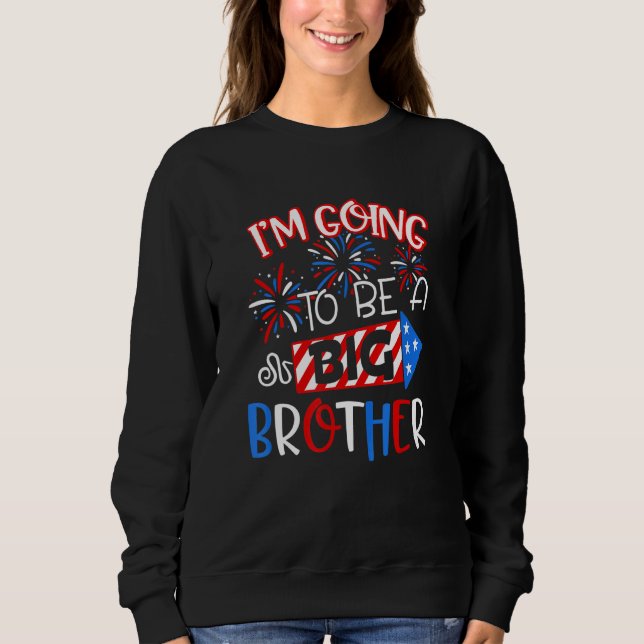 Big Brother 4th Of July Firework Pregnancy Announc Sweatshirt (Front)
