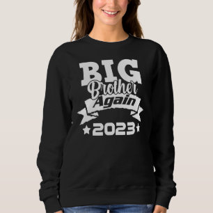 Big Brother Again 2023 Baby Announcement Boys Todd Sweatshirt