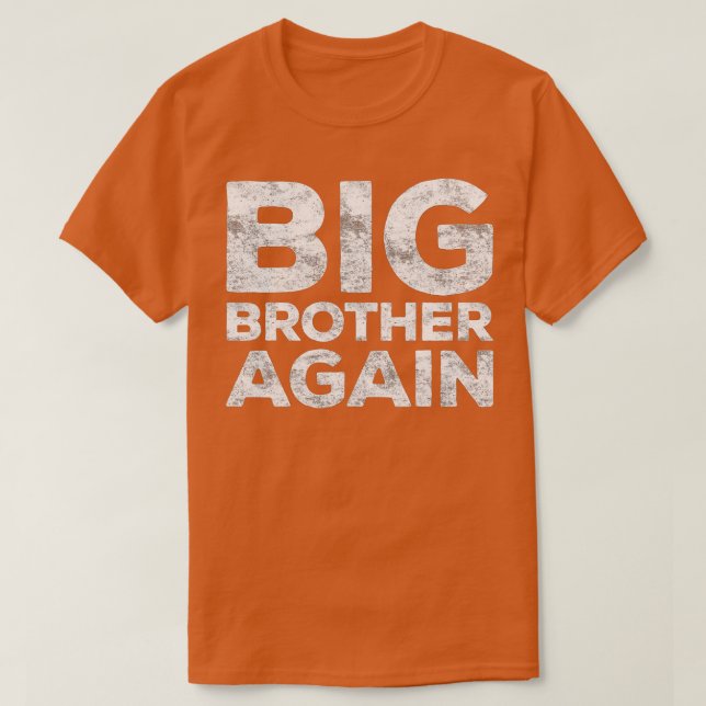 Big Brother Again  Bro  T-Shirt (Design Front)