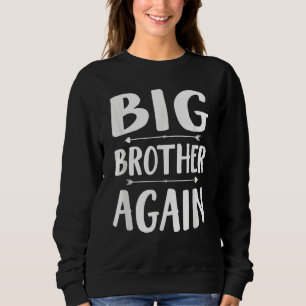 Big Brother Again Cute Boho Sibling Pregnancy Anno Sweatshirt