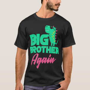Big Brother Again Cute Dinosaur Boy and Toddler T-Shirt