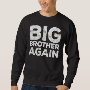 Big Brother Again Sweatshirt