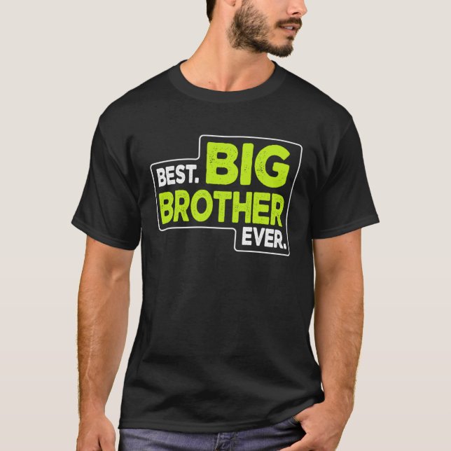 Big Brother Best Big Brother Ever T-Shirt (Front)