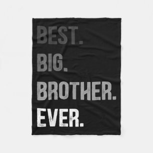 Big Brother Ever Teenager Older Sibling For Boys K Fleece Blanket