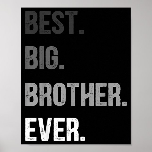 Big Brother Ever Teenager Older Sibling For Boys K Poster (Front)