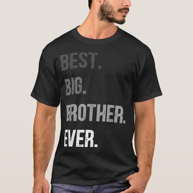 Big Brother Ever Teenager Older Sibling For Boys K T-Shirt (Front)