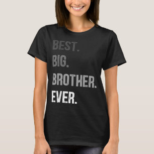 Big Brother Ever Teenager Older Sibling For Boys K T-Shirt