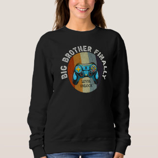 Big Brother Finally Big Bro Gamer Promoted Son  1 Sweatshirt