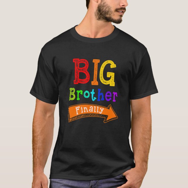 Big Brother Finally   For Boys & Elder Brothers T-Shirt (Front)