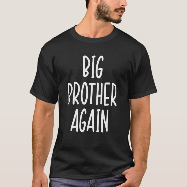 Big Brother Finally for Boys & Older Brothers T-Shirt (Front)