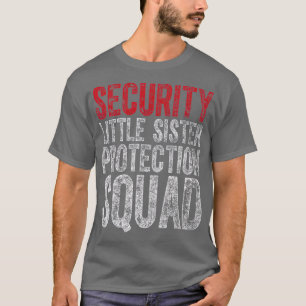 Big Brother Gift Security Little Sister Protection T-Shirt