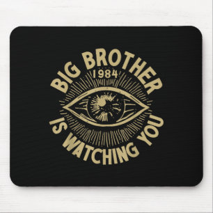 Big Brother Is Watching You Mouse Pad