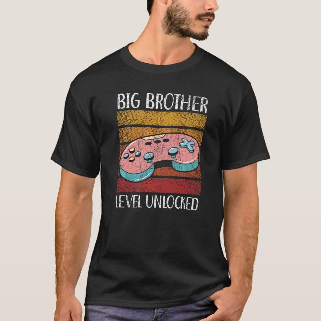 Big Brother Level Unlocked Best Bro Ever Brotherho T-Shirt (Front)