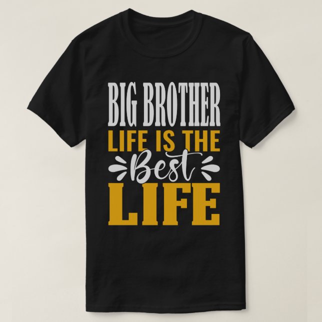 BIG BROTHER Life Is The Best Life Fathers Day T-Shirt (Design Front)