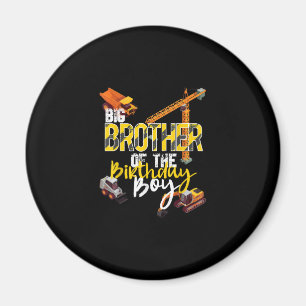 Big Brother Of Birthday Boy Constructor Magnet