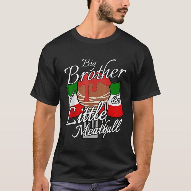 Big Brother of Little Meatball Italian Theme 1st B T-Shirt (Front)