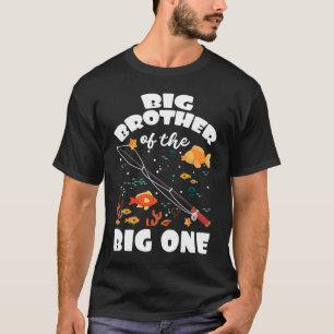 Big Brother Of The Big One Birthday Fishing Theme T-Shirt